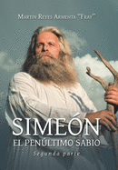 Sime�n El Pen�ltimo Sabio: Segunda Parte