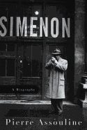 Simenon: A Biography - Assouline, Pierre, and Rothschild, John (Translated by)