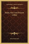 Simla, Past and Present (1904)