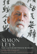 Simon Leys: Navigator Between Worlds