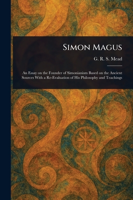 Simon Magus - Mead, G R S (George Robert Stow)