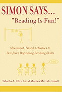 Simon Says...'Reading Is Fun!': Movement-Based Activities to Reinforce Beginning Reading Skills