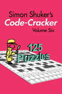 Simon Shuker's Code-cracker, Volume Six