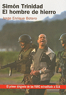 Simon Trinidad: El Hombre de Hierro