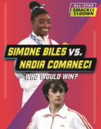 Simone Biles vs. Nadia Comaneci: Who Would Win?