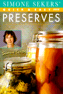 Simone Sekers' Quick and Easy Preserves