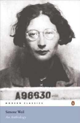 Simone Weil: An Anthology - Weil, Simone, and Miles, Si�n (Editor)