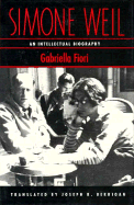 Simone Weil, an Intellectual Biography: An Intellectual Biography