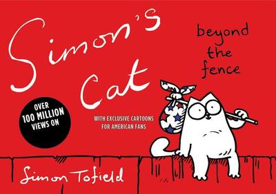 Simon's Cat: Beyond the Fence - Tofield, Simon