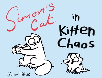 Simon's Cat in Kitten Chaos - Tofield, Simon