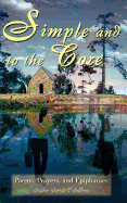 Simple and to the Core: Poems, Prayers, and Epiphanies