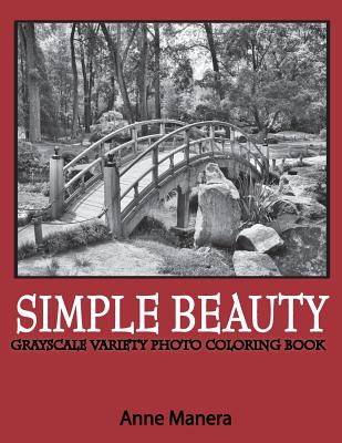Simple Beauty Grayscale Photo Coloring Book - Manera, Anne