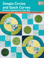 Simple Circles and Quick Curves: Machine Applique the Easy Way