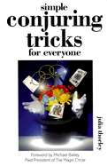 Simple Conjuring Tricks: For Everyone