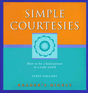 Simple Courtesies: How to Be a Kind Person in a Rude World