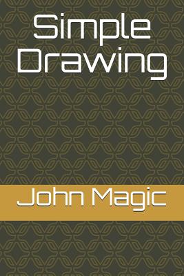 Simple Drawing - Magic, Mark (Editor), and Magic, John