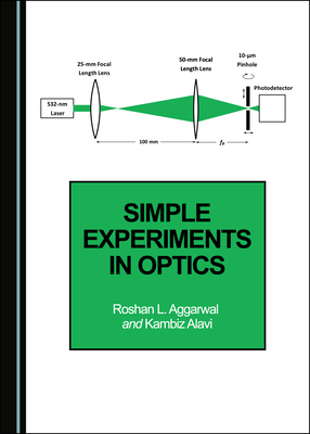 Simple Experiments in Optics - Aggarwal, Roshan L, and Alavi, Kambiz
