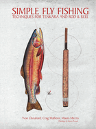 Simple Fly Fishing: Techniques for Tenkara and Rod & Reel