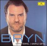 Simple Gifts - Aled Jones (tenor); Bryn Terfel (vocals); Bryn Terfel (bass baritone); John Williams (guitar); London Symphony Orchestra; London Voices; Simon Keenlyside (baritone); London Voices (choir, chorus); London Symphony Orchestra; Barry Wordsworth (conductor)
