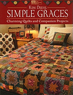 Simple Graces: Charming Quilts and Companion Projects