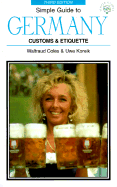Simple Guide to Germany: Customs & Etiquette - Coles, Waltraud, and Koreik, Uwe