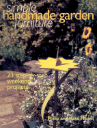 Simple Handmade Garden Furniture: 23 Step-By-Step Weekend Projects