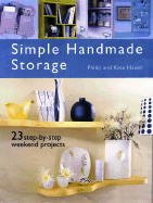 Simple Handmade Storage: 23 Step-By-Step Weekend Projects