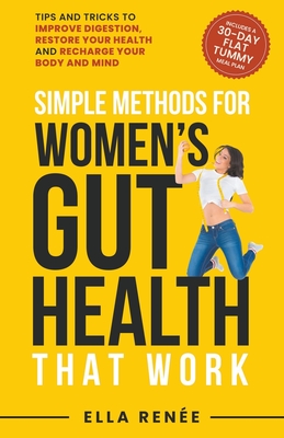 Simple Methods For Women's Gut Health That Work - Ren�e, Ella