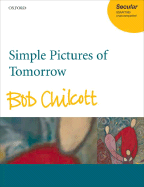 Simple Pictures of Tomorrow: Vocal Score