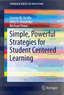 Simple, Powerful Strategies for Student Centered Learning