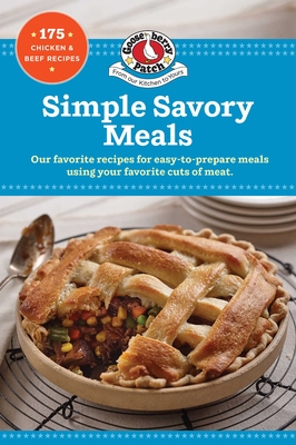 Simple Savory Meals: 175 Chicken & Beef Recipes - Gooseberry Patch