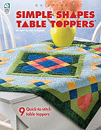 Simple Shapes Table Toppers - Campbell, Pat, and Stauffer, Jeanne (Editor), and Schmidt, Diane (Editor)