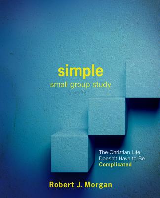 Simple Small Group Study - Morgan, Robert J