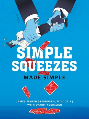 Simple Squeezes: Made Simple - Sternberg (Dr J), James Marsh, MD, and Kleinman, Danny