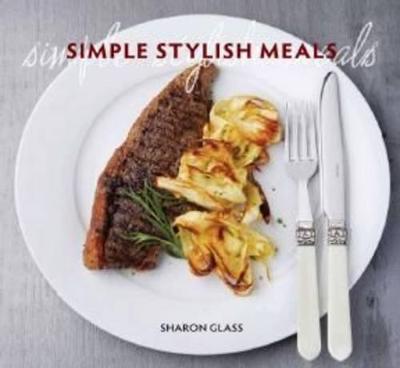 Simple Stylish Meals - Glass, Sharon