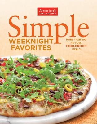 Simple Weeknight Favorites - America's Test Kitchen (Editor)
