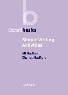 Simple Writing Activities - Hadfield, Jill, and Hadfield, Charles