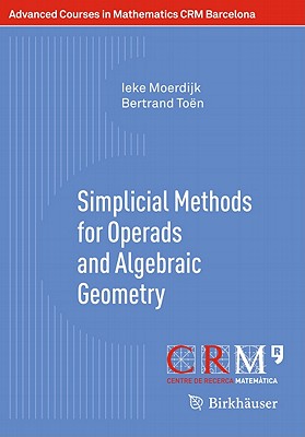 Simplicial Methods for Operads and Algebraic Geometry - Moerdijk, Ieke, and To�n, Bertrand