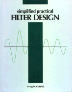 Simplified Practical Filter Design - Gottlieb, Irving M