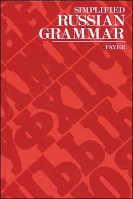 Simplified Russian Grammar - Fayer, Misha A, and Fayer, Mischa