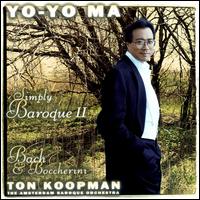 Simply Baroque II - Ton Koopman (organ); Ton Koopman (harpsichord); Yo-Yo Ma (cello); Amsterdam Baroque Orchestra; Ton Koopman (conductor)