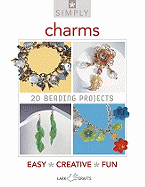 Simply Charms: 20 Beading Projects