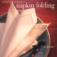 Simply Elegant Napkin Folding