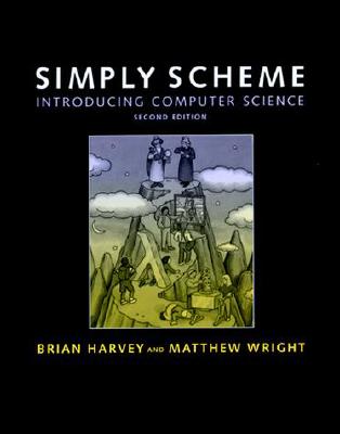 Simply Scheme: Introducing Computer Science - Harvey, Brian, and Wright, Matthew