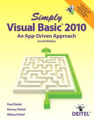Simply Visual Basic 2010: An App-Driven Approach - Deitel, Paul, and Deitel, Harvey, and Deitel, Abbey