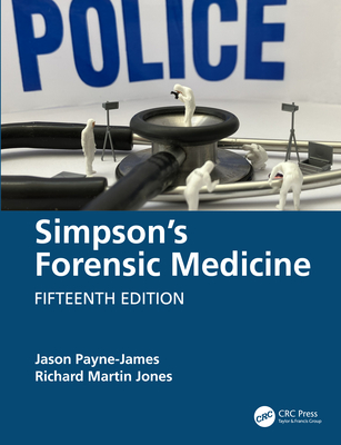 Simpson's Forensic Medicine - Payne-James, Jason (Editor), and Jones, Richard Martin (Editor)