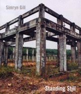 Simryn Gill: Standing Still