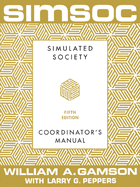 Simsoc: Simulated Society, Coordinator's Manual: Coordinator's Manual, Fifth Edition