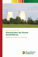Simula??es de fluxos neutr?nicos