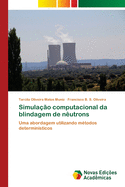 Simula??o computacional da blindagem de n?utrons